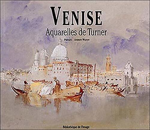Venise aquarelles de Turner - A Wilton - Livre