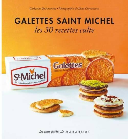Galettes Saint-Michel. Les 30 recettes cultes - Catherine Quévremont - Livre