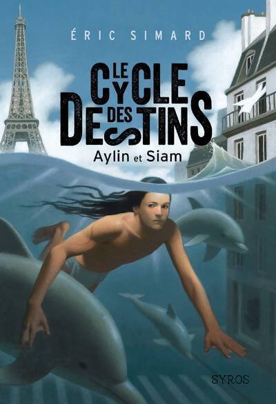 Cycle des destins Tome I : Aylin et Siam - Eric Simard - Livre