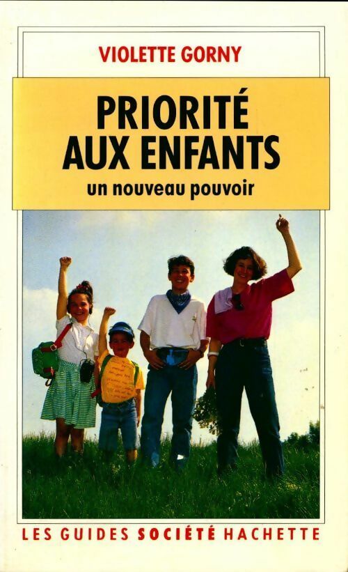 Priorité aux enfants.Un nouveau pouvoir - Violette Gorny - Livre