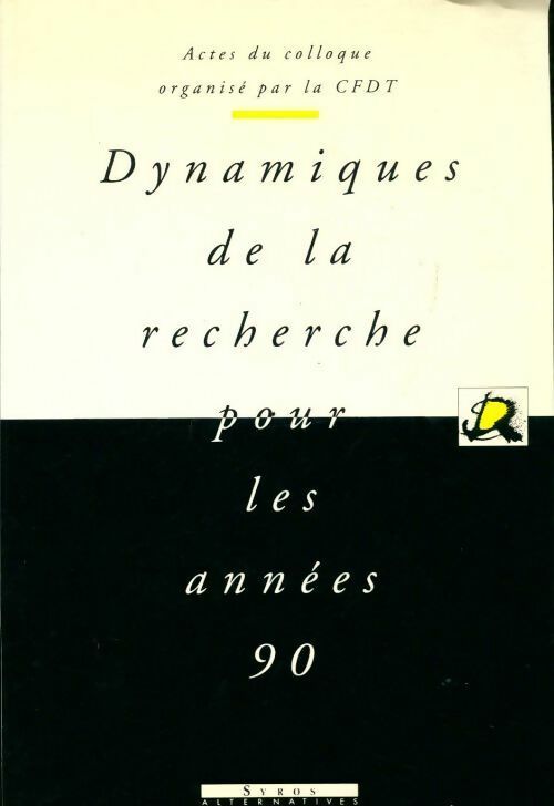Dynamiques de la recherche pour les années 1990 - CFDT - Livre