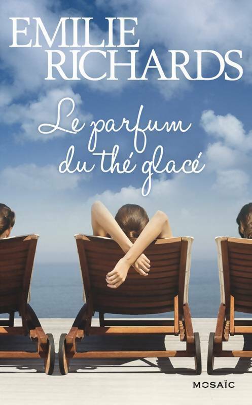 Le parfum du thé glacé - Emilie Richards - Livre