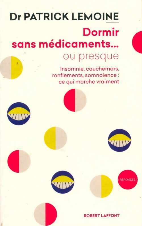 Dormir sans médicament... ou presque - Dr Patrick Lemoine - Livre