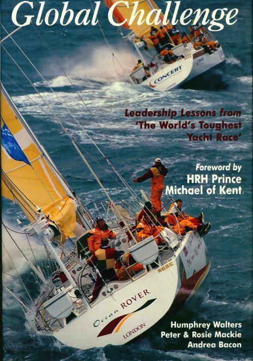 Global challenge. Leadership lessons from the world's toughest yacht race - Humphrey Walters - Livre