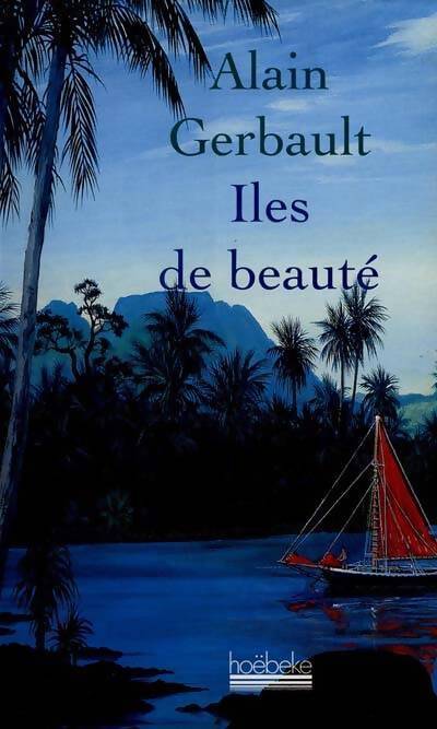Îles de beauté - Alain Gerbault - Livre