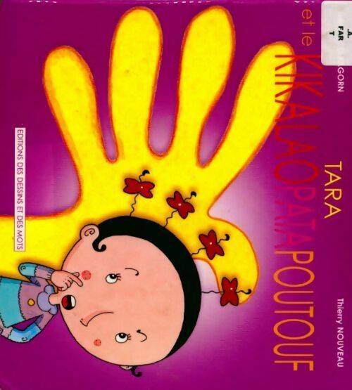 Tara et le kikalaopatapoutouf - Frédéric Faragorn - Livre