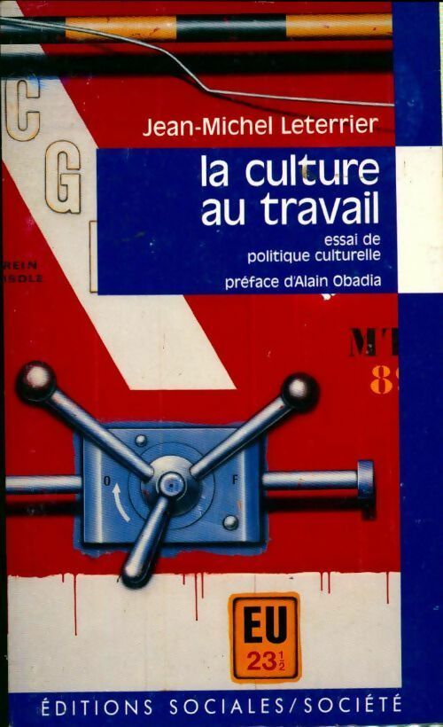 La culture au travail. Essai de politique culturelle - Jean-Michel Leterrier - Livre