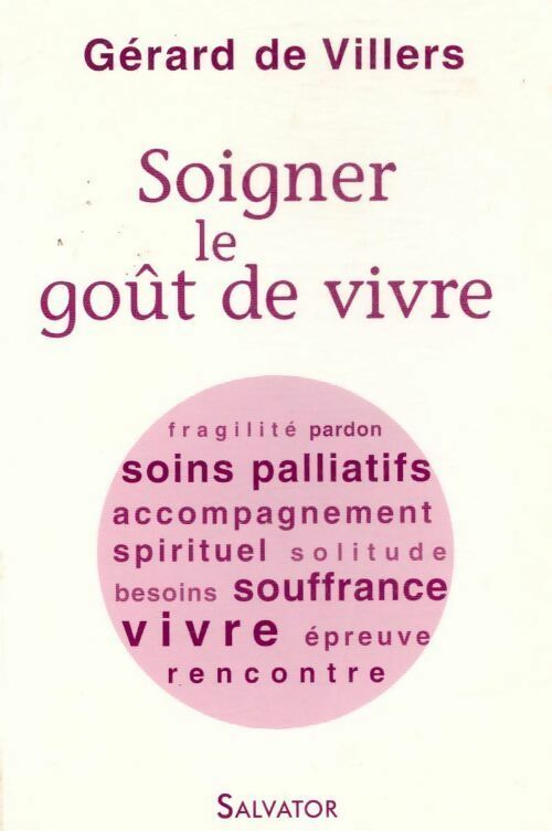 Soigner le goût de vivre - Gérard De Villers - Livre
