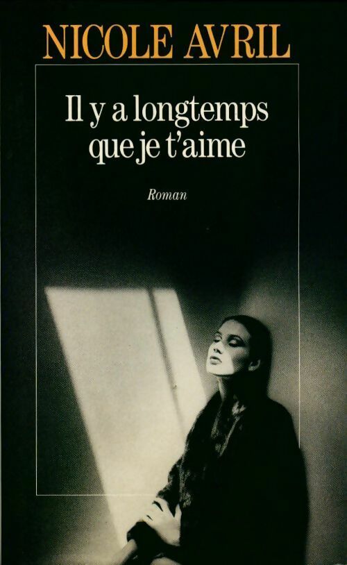 Il y a longtemps que je t'aime - Nicole Avril - Livre