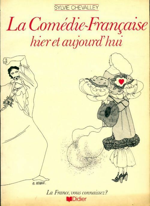 La comédie-française hier et aujourd'hui - Sylvie Chevalley - Livre