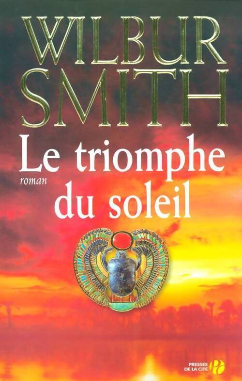 Le triomphe du soleil - Wilbur A. Smith - Livre