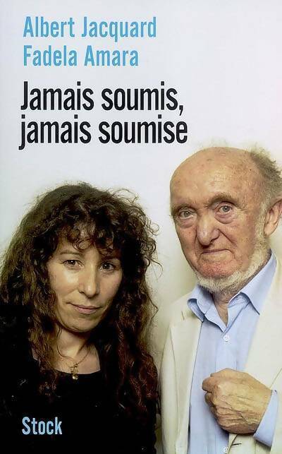 Jamais soumis, jamais soumise - Albert Jacquard, Fadela Amara - Livre