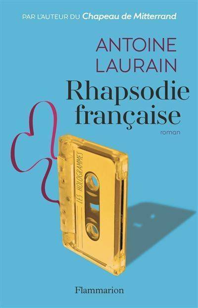 Rhapsodie française - Antoine Laurain - Livre