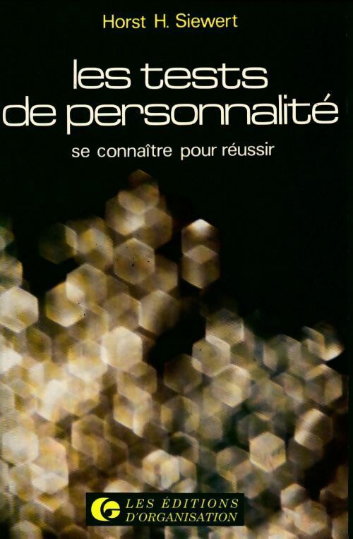 Les tests de personnalité. Se connaître pour réussir - Horst H. Siewert - Livre
