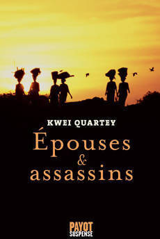 Epouses & assassins - Kwei Quartey - Livre