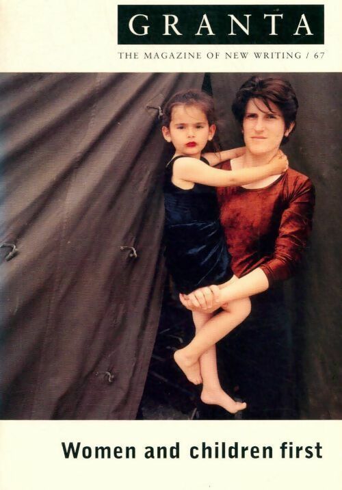 Granta n°67 : Women and children first - Ian Jack - Livre