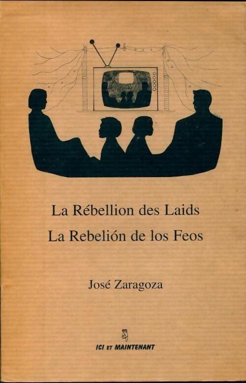 La rébellion des laids / La revelion de los Feos - José Zaragoza - Livre