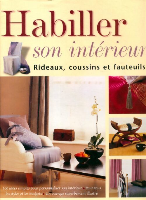 Habiller son intérieur : Rideaux, coussins et fauteuils - Dorothy Wood - Livre