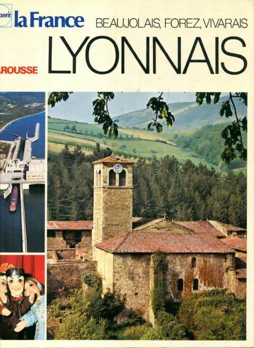 Beaujolais, Forez, Vivarais, Lyonnais - Collectif - Livre
