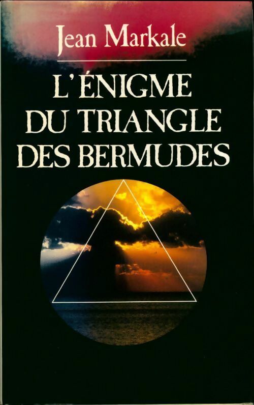 L'énigme du triangle des Bermudes - Jean Markale - Livre
