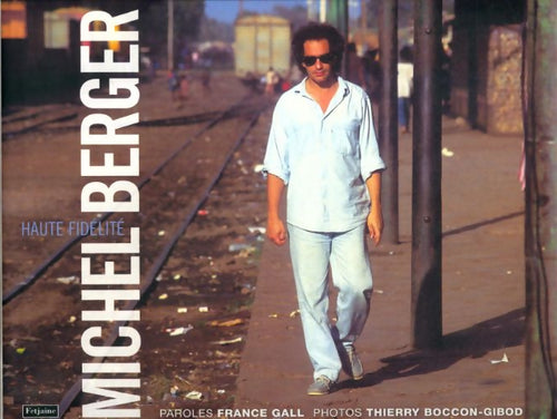 Michel berger : Haute fidélité - Thierry Gibod - Livre