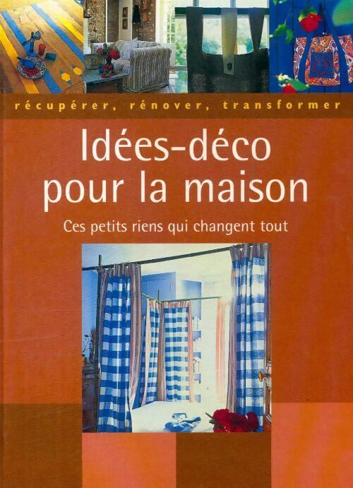 Idées-déco pour la maison - Collectif - Livre