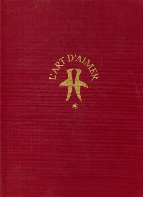 L'art d'aimer à travers les âges Tome II - André Gillois - Livre