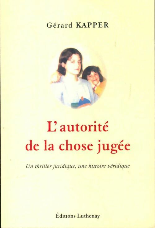 L'autorité de la chose jugée - Gérard Kapper - Livre