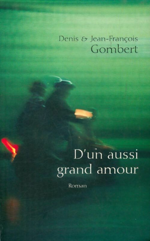 D'un aussi grand amour - Jean-François Gombert - Livre