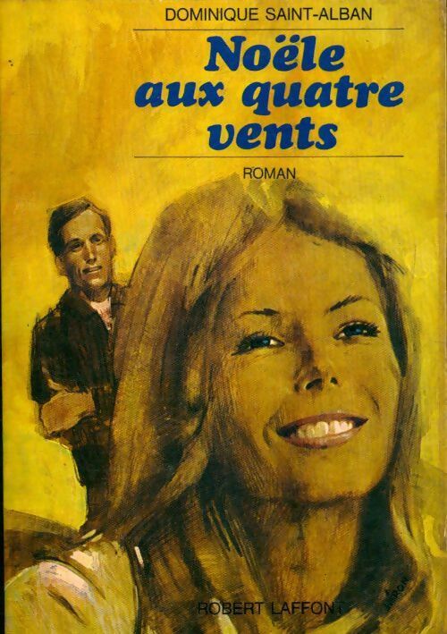Noële aux quatre vents Tome I : Les Quatre Vents - Dominique Saint-Alban - Livre