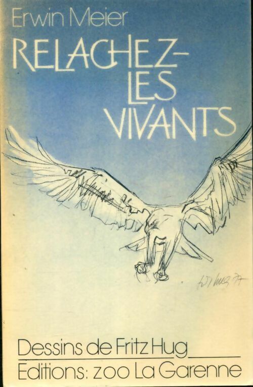 Relâchez-les vivants - Erwin Meier - Livre