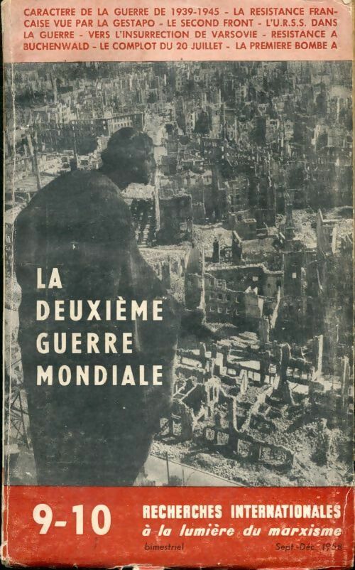 Recherches internationales n° 9/10 : La deuxième guerre mondiale - Collectif - Livre