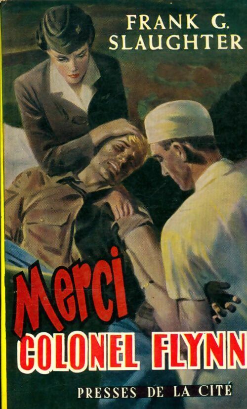 Merci, colonel Flynn - Frank Gill Slaughter - Livre