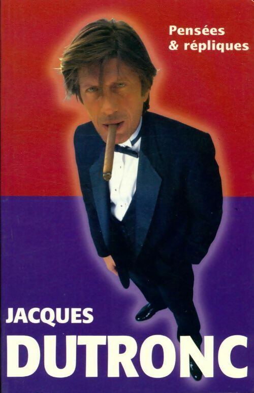 Pensées et répliques - Jacques Dutronc - Livre