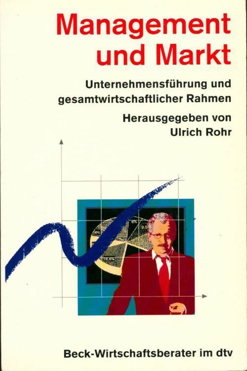 Management und markt - Herausgegeben Von Ulrich Rohr - Livre