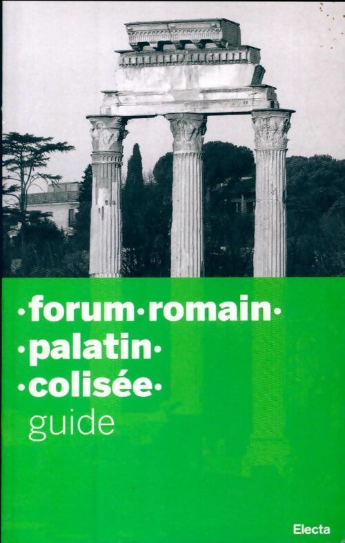 Forum romain, palatin, Colisée - Collectif - Livre