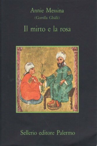 Il mirto e la rosa - Annie Messina - Livre