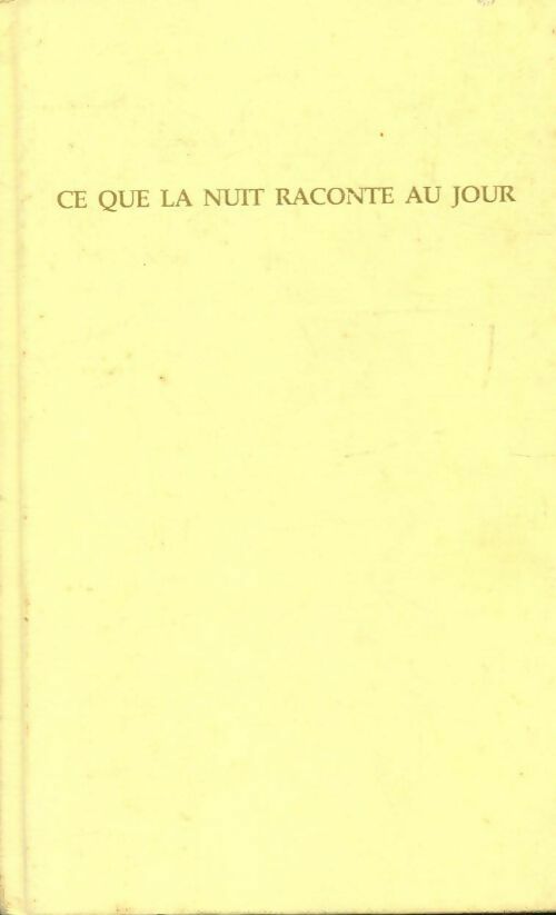 Ce que la nuit raconte au jour - Hector Biancotti - Livre
