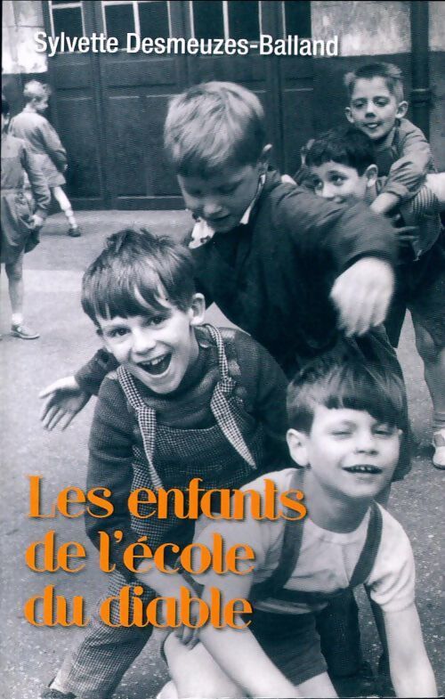 Les enfants de l'école du diable - Sylvette Desmeuzes-Balland - Livre