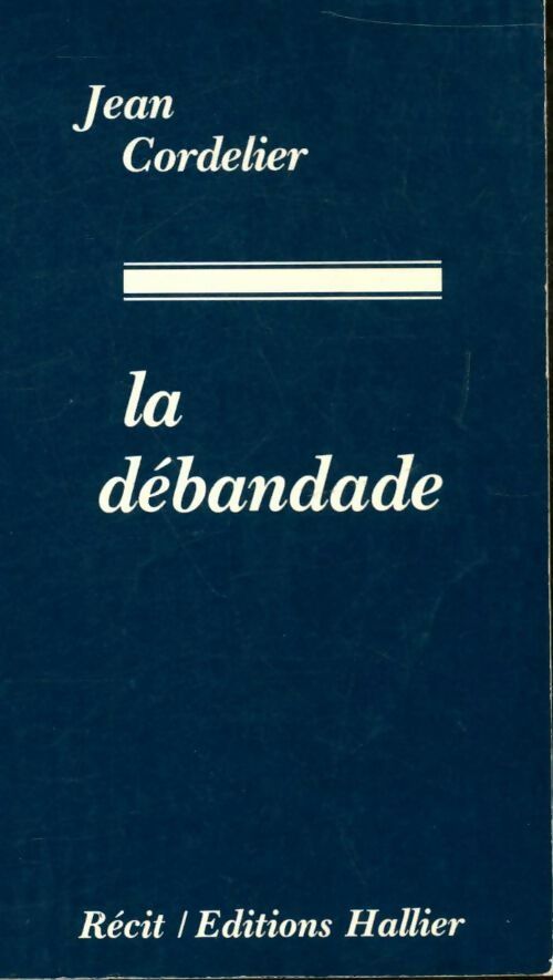 La débandade - Jean Cordelier - Livre