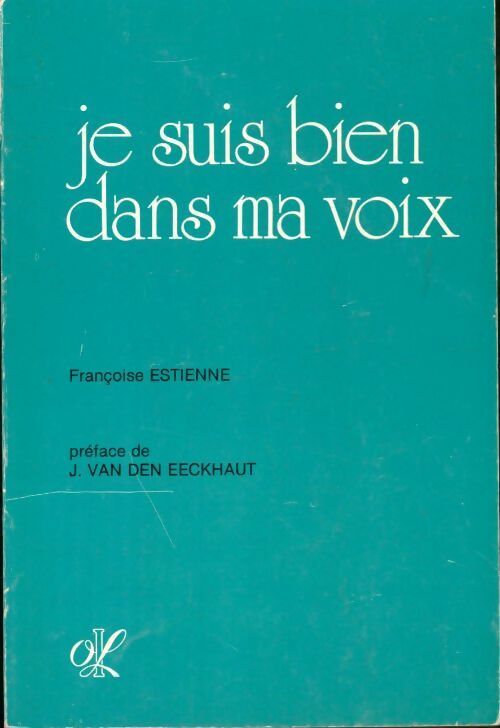 Je suis bien dans ma voix - Françoise Estienne - Livre