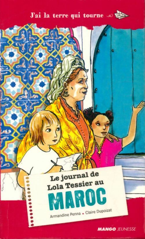 Le journal de Lola Tessier au Maroc - Amandine Penna - Livre