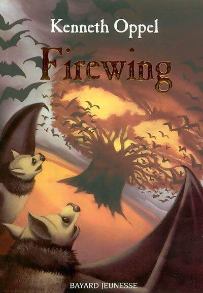 Firewing Tome III : Les voleurs de feu - Kenneth Oppel - Livre