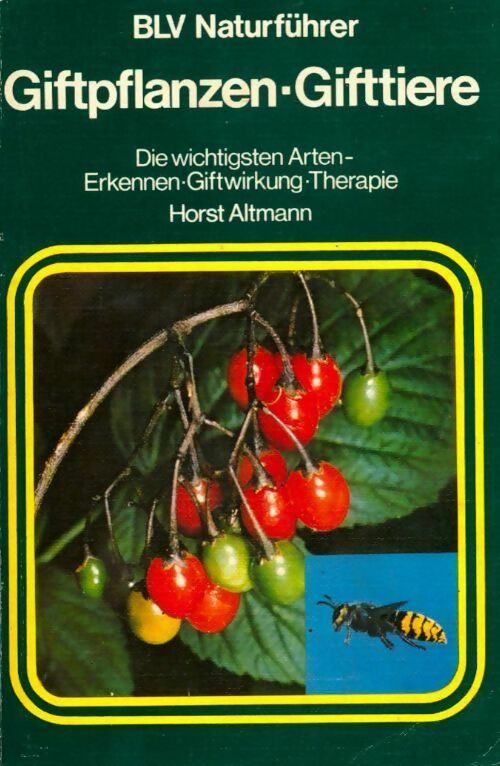 Giftpflanzen gifttiere. Die wichtigsten arten erkennen giftwirkung therapie - Horst Altmann - Livre