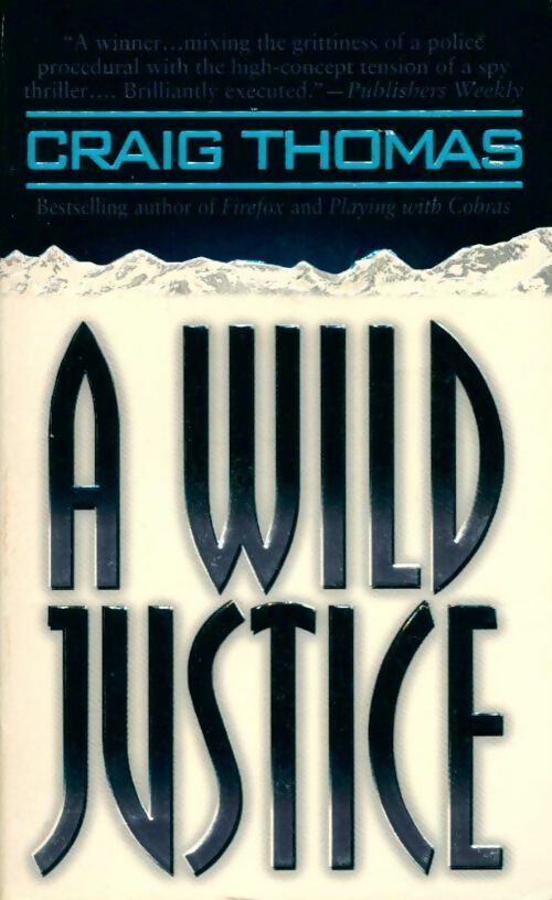 A wild justice - Craig Thomas - Livre