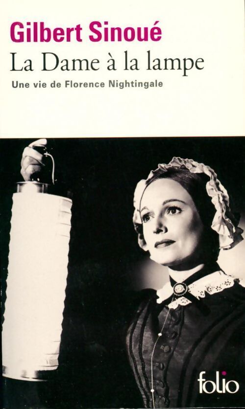 La dame à la lampe. Une vie de Florence Nightingale - Gilbert Sinoué - Livre