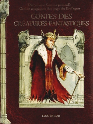 Contes des créatures fantastiques - Dominique Camus - Livre