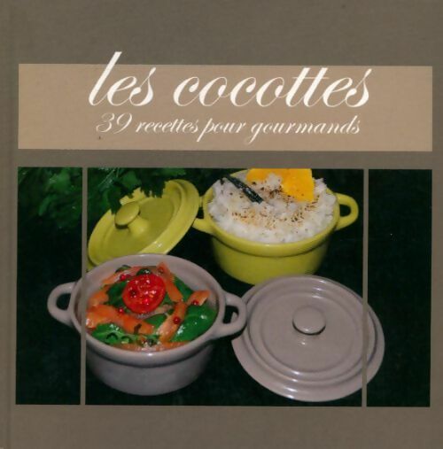 Les cocotte. 39 recettes pour gourmands - Collectif - Livre
