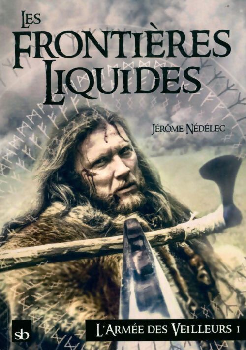 L'armée des veilleurs Tome I : Les frontières liquides - Jérôme Nédelec - Livre