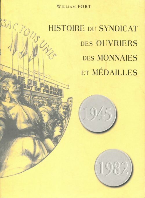 Histoire du syndicat des ouvriers des monnaies et médailles - Wlliam Fort - Livre